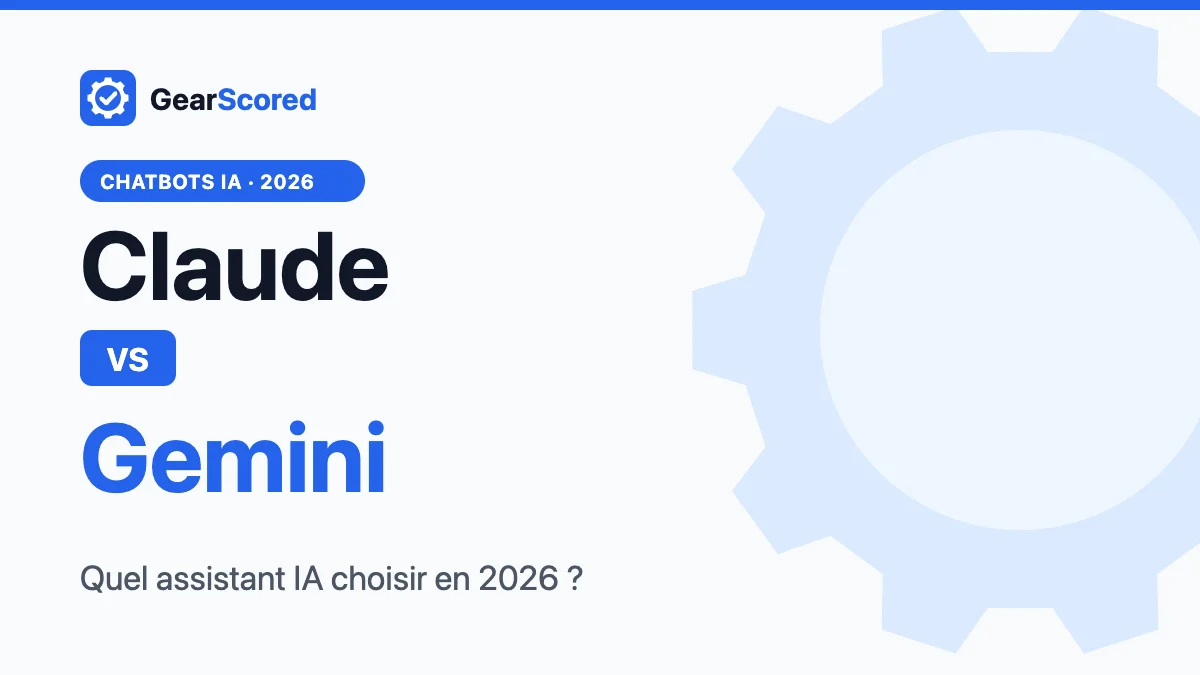 Claude vs Gemini : comparatif 2026
