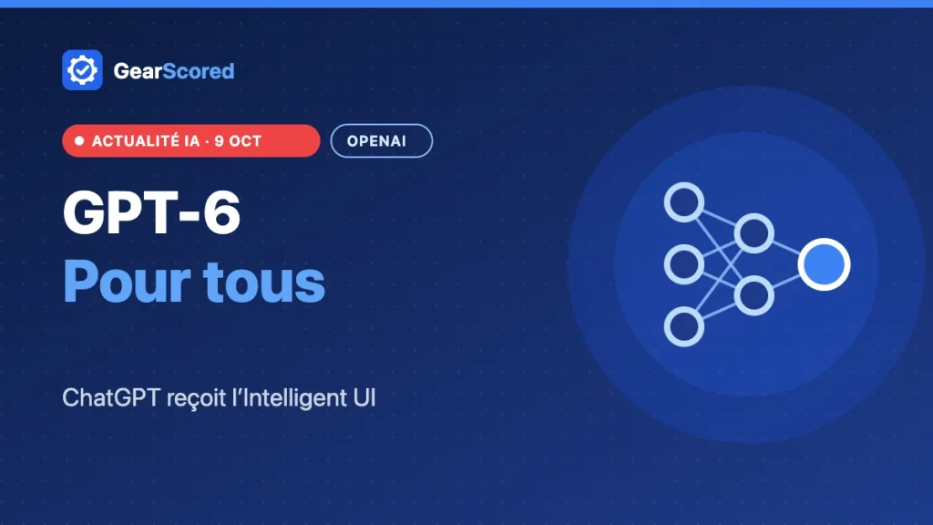 GPT-6 arrive dans ChatGPT avec Intelligent UI