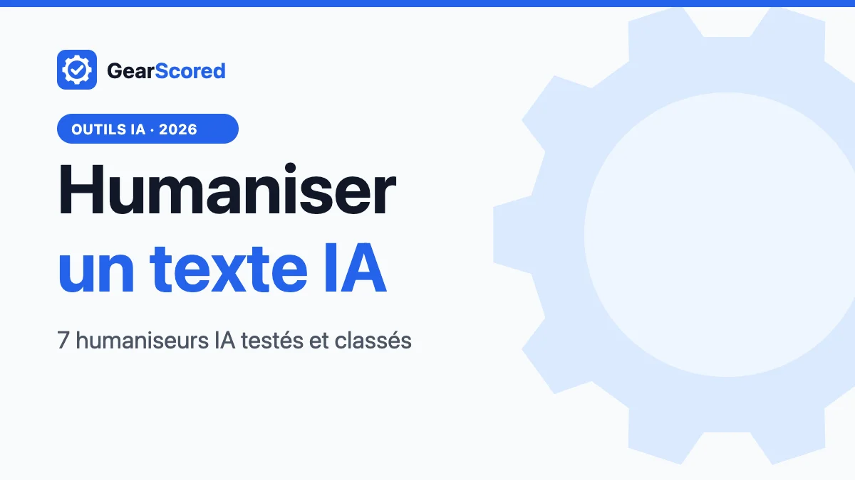 Humaniser un texte IA : les meilleurs outils en 2026