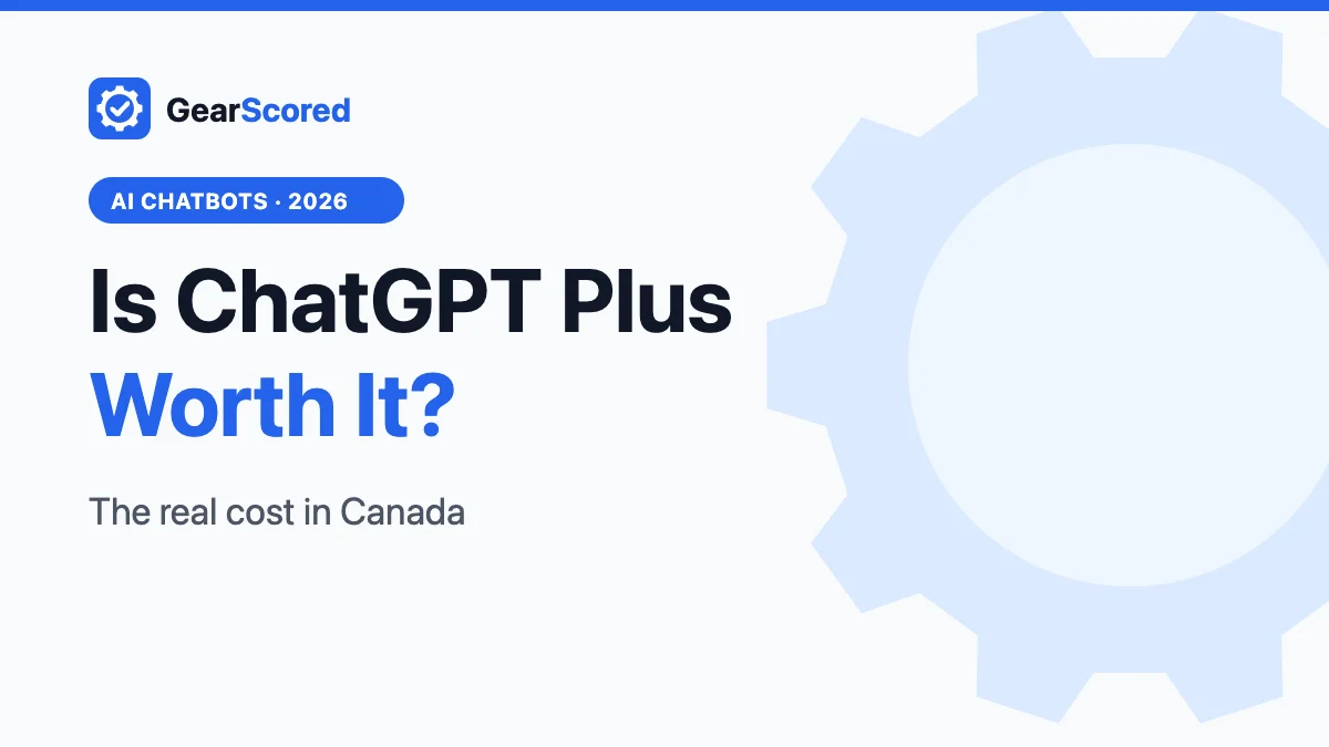 Is ChatGPT Plus Worth It in 2026? Honest Answer for Canadians – The real cost in Canada
