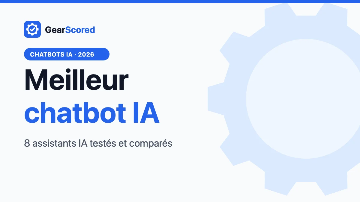 Meilleur chatbot IA 2026 : ChatGPT, Claude, Gemini comparés